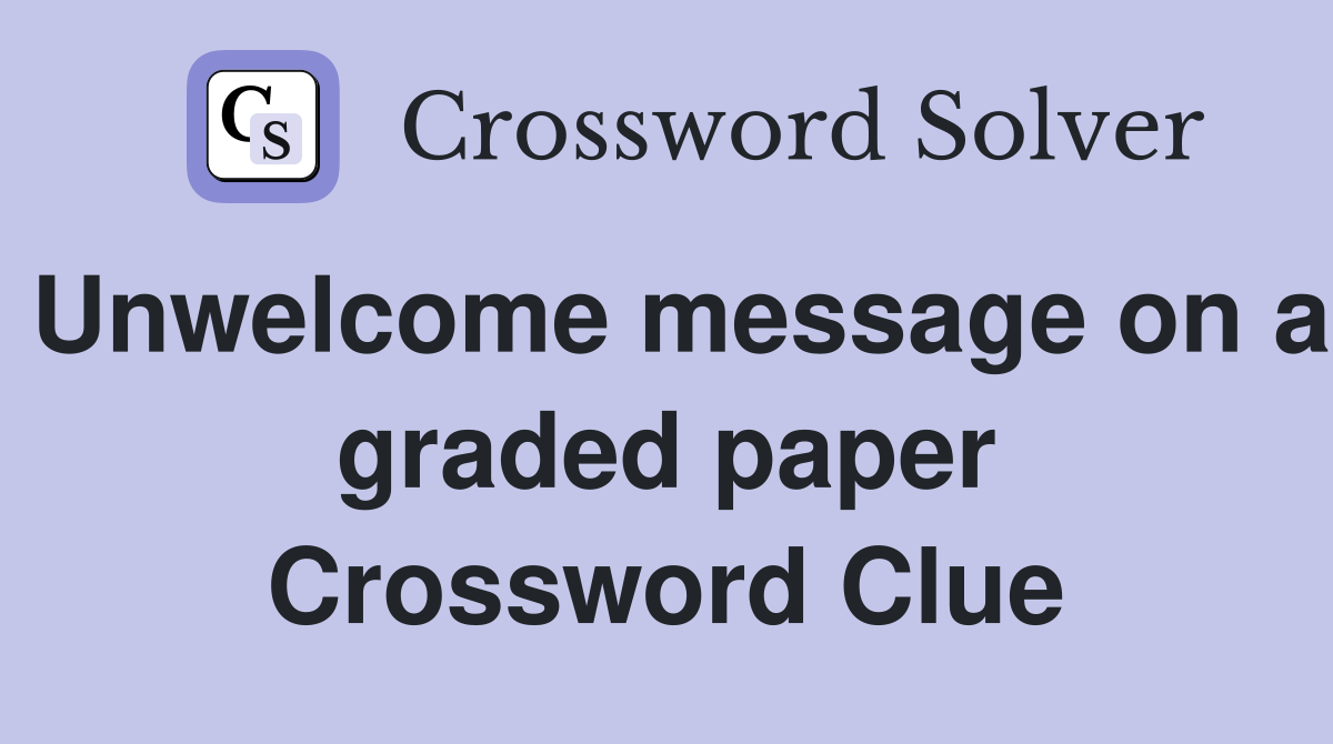 unwelcome-message-on-a-graded-paper-crossword-clue-answers